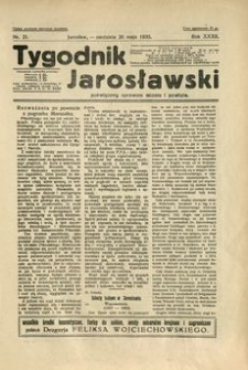 Tygodnik Jarosławski : poświęcony sprawom miasta i powiatu. 1935, R. 32, nr 21 (maj)