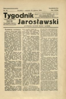 Tygodnik Jarosławski : poświęcony sprawom miasta i powiatu. 1935, R. 32, nr 24 (czerwiec)