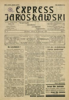 Express Jarosławski : bezpartyjne, niezależne czasopismo tygodniowe. 1928, R. 1, nr 1 (listopad)