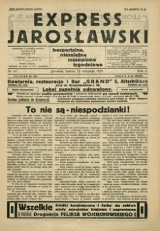 Express Jarosławski : bezpartyjne, niezależne czasopismo tygodniowe. 1929, R. 2, nr 47 (listopad)