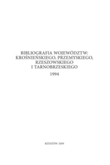 Bibliografia województw : krośnieńskiego, przemyskiego, rzeszowskiego i tarnobrzeskiego 1994