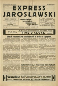 Express Jarosławski : bezpartyjne, niezależne czasopismo tygodniowe. 1931, R. 4, nr 16 (kwiecień)