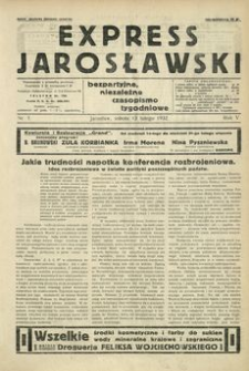 Express Jarosławski : bezpartyjne, niezależne czasopismo tygodniowe. 1932, R. 5, nr 7 (luty)