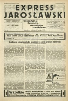 Express Jarosławski : bezpartyjne, niezależne czasopismo tygodniowe. 1932, R. 5, nr 8 (luty)