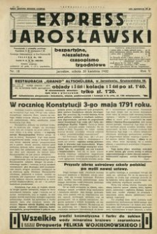 Express Jarosławski : bezpartyjne, niezależne czasopismo tygodniowe. 1932, R. 5, nr 18 (kwiecień)