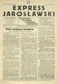 Express Jarosławski : bezpartyjne, niezależne czasopismo tygodniowe. 1934, R. 7, nr 6 (luty)