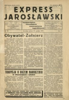 Express Jarosławski : bezpartyjne, niezależne czasopismo tygodniowe. 1937, R. 10, nr 37 (grudzień)