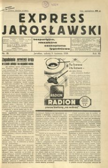 Express Jarosławski : bezpartyjne, niezależne czasopismo tygodniowe. 1938, R. 11, nr 15 (kwiecień)