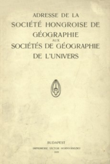 Adresse de la Société Hongroise de Géographie aux Sociétés de Géographie de l’Univers
