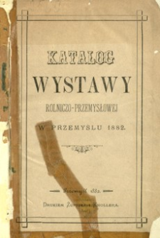 Katalog wystawy rolniczo-przemysłowej w Przemyślu 1882