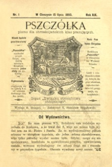 Pszczółka : pismo dla chrześcijańskich klas pracujących : organ „Związku stronnictwa chłopskiego”. 1893, R. 19, nr 1 (15 lipca)