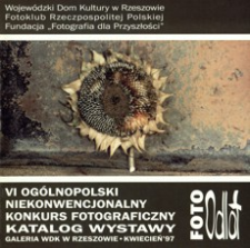 Foto-Odlot : VI Ogólnopolski Niekonwencjonalny Konkurs Fotograficzny [Katalog]