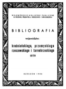 Bibliografia województw : krośnieńskiego, przemyskiego, rzeszowskiego i tarnobrzeskiego 1979