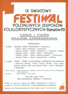 IX Światowy Festiwal Polonijnych Zespołów Folklorystycznych : Rzeszów 1993 : tańce i pieśni krajów zamieszkania [Afisz]
