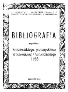 Bibliografia województw : krośnieńskiego, przemyskiego, rzeszowskiego i tarnobrzeskiego 1983
