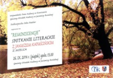 „Reminiscencje” : spotkanie literackie z Januszem Kapuścińskim z Mielca [Plakat]