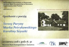 Spotkanie z poezją Teresy Paryny, Marka Petrykowskiego, Karoliny Szyszki w stulecie odzyskania niepodległości [Plakat]