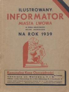 Ilustrowany informator miasta Lwowa : ze spisem miejscowości województwa lwowskiego : na rok 1939