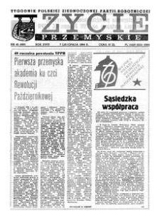 Życie Przemyskie : tygodnik Polskiej Zjednoczonej Partii Robotniczej. 1984, R. 18, nr 45 (880) (7 listopada)