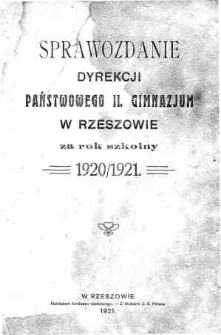 Sprawozdanie Dyrekcji Państwowego II Gimnazjum w Rzeszowie za rok szkolny 1920/21