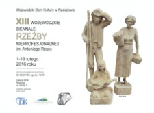 XIII Wojewódzkie Biennale Rzeźby Nieprofesjonalnej im. Antoniego Rząsy [Plakat]