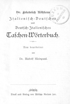 Dr. Friedrich Köhlers Italienisch-Deutsches und Deutsch-Italienisches Taschen-Wörterbuch