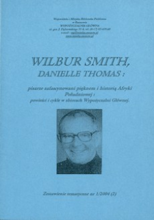 Wilbur Smith, Danielle Thomas : pisarze zafascynowani pięknem i historią Afryki Południowej : powieści i cykle w zbiorach Wypożyczalni Głównej