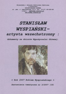 Stanisław Wyspiański : artysta wszchstronny : dokumenty ze zbiorów Wypożyczalni Głównej