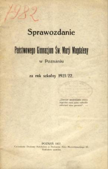 Sprawozdanie Państwowego Gimnazjum Św. Marji Magdaleny w Poznaniu za rok szkolny 1921/22