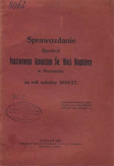 Sprawozdanie Państwowego Gimnazjum Św. Marji Magdaleny w Poznaniu za rok szkolny 1926/27