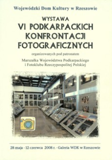 Wystawa VI Podkarpackich Konfrontacji Fotograficznych [Plakat]