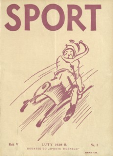 Sport : dodatek do „Sportu Wodnego”. 1929, R. 5, nr 3 (luty)