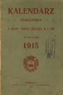 Kalendarz pamiątkowy z czasów oblężenia Przemyśla w r. 1914 na Rok Pański 1915