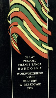 35 lat Zespołu Pieśni i Tańca Bandoska Wojewódzkiego Domu Kultury w Rzeszowie