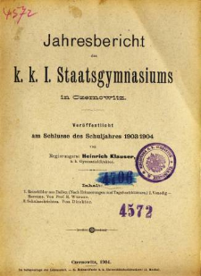 Jahresbericht des K. K. I. Staatsgymnasiums in Czernowitz am Shlusse des Schuljahres 1903/04