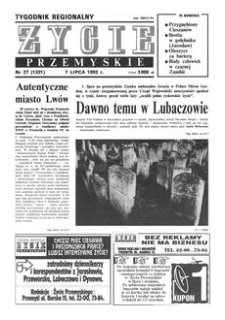 Życie Przemyskie : tygodnik regionalny. 1993, R. 27, nr 27 (1331) (7 lipca)