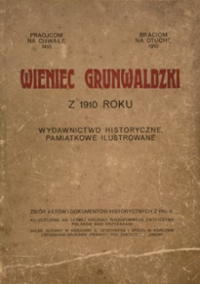 Wieniec grunwaldzki z 1910-go roku : wydawnictwo historyczne, pamiątkowe, ilustrowane