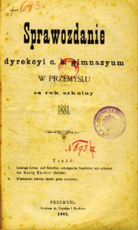 Sprawozdanie Dyrekcyi C. K. Gimnazyum w Przemyślu za rok szkolny 1881