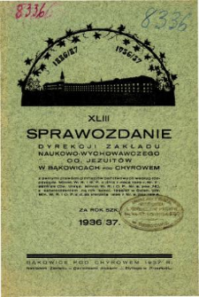 Sprawozdanie Dyrekcji Zakładu Naukowo-Wychowawczego OO. Jezuitów w Bąkowicach pod Chyrowem za rok szkolny 1936/37