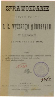 Sprawozdanie Dyrekcyi C. K. Wyższego Gimnazyum w Tarnopolu za rok szkolny 1898