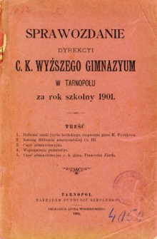 Sprawozdanie Dyrekcyi C. K. Wyższego Gimnazyum w Tarnopolu za rok szkolny 1901