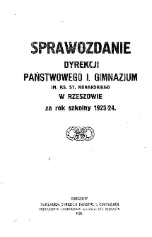 Sprawozdanie Dyrekcji Państwowego I Gimnazjum im. ks. St. Konarskiego w Rzeszowie za rok szkolny 1923/24