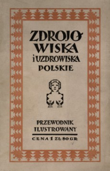 Zdrojowiska i Uzdrowiska Polskie : przewodnik ilustrowany. R. 2