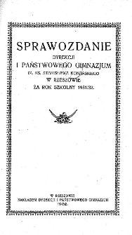 Sprawozdanie Dyrekcji I. Państwowego Gimnazjum im. ks. St. Konarskiego w Rzeszowie za rok szkolny 1931/32