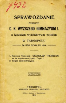 Sprawozdanie Dyrekcyi C. K. Wyższego Gimnazyum I. z językiem wykładowym polskim w Tarnopolu za rok szkolny 1914