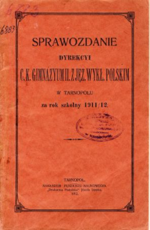 Sprawozdanie Dyrekcyi C. K. Gimnazyum II. z językiem wykładowym polskim w Tarnopolu za rok szkolny 1911/12