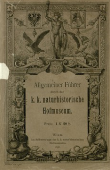 Allgemeiner Führer durch das k. k. naturhistorische Hofmuseum