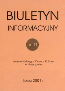 Biuletyn Informacyjny Wojewódzkiego Domu Kultury w Rzeszowie. 2001, nr 11 (lipiec)