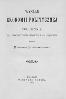 Wykład ekonomii politycznej : podręcznik dla uniwersytetów ludowych i dla samouków
