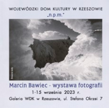 n.p.m. : Marcin Bawiec - wystawa fotografii